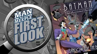 Batman: The Animated Series Adventures First Look by Man vs Meeple (IDW Games)