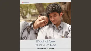 Mudhal Nee Mudivum Nee Title Track (Trending Version)