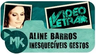 Aline Barros - Inesquecíveis Gestos - COM LETRA (VideoLETRA® oficial MK Music)