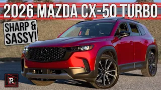 The 2026 Mazda CX-50 Turbo Is A Captivating Sporty Family SUV When Driving Matters