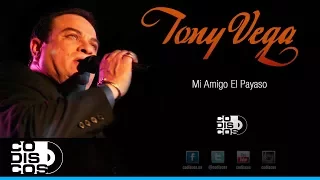 Mi Amigo El Payaso, Tony Vega - Audio