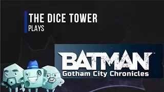 Batman: Gotham City Chronicles Play Through - with Tom, Sam, and Zee