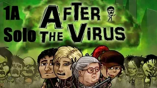 After The Virus Solo: 1A Complete Playthrough