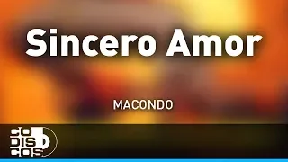 Sincero Amor, Macondo - Audio
