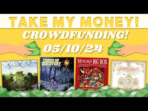 Take My Money! - Crowdfunding Review! (5/10/24)