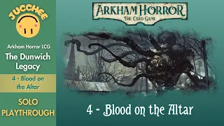 Arkham Horror LCG | The Dunwich Legacy | Blood on the Altar (Scenario 4) Playthrough