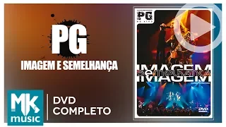 PG - Imagem e Semelhança (DVD COMPLETO)
