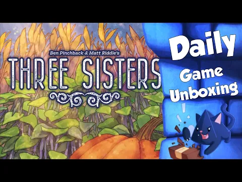Three Sisters - Daily Game Unboxing