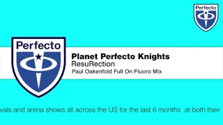 Planet Perfecto Knights - ResuRection (Paul Oakenfold Full On Fluoro Mix)