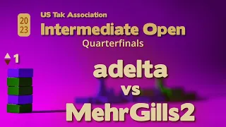 adelta vs MehrGills2 - 2023 Intermediate Tak Open Quarterfinals G1 - Live Commentary