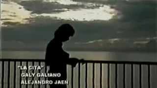 Galy Galiano - La Cita (Video Original)