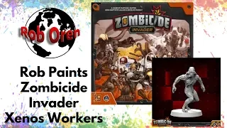 Rob Paints Zombicide Invader - Workers