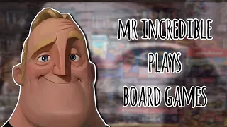 Mr. Incredible Becomes Uncanny (board games edition)