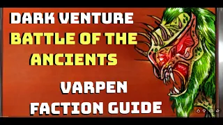 Dark Venture Battle of the Ancients: Varpen Faction Guide