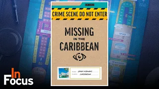 PROFILER - Missing in the Caribbean - In Focus