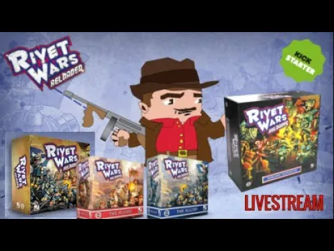 Rivet Wars: Reloaded Kickstarter (Landship Scorpios Stream)
