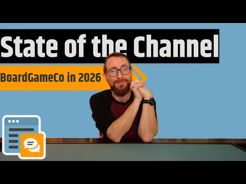 BoardGameCo State of the Channel 2026 - Everything You Need To Know About The Channel