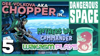 Dangerous Space - Ep 5 - Dee Volkova tries to commandeer the Mothers Woe Ship π½