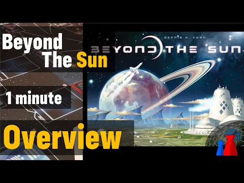 Beyond the Sun -1 minute Overview - Peaky Boardgamer