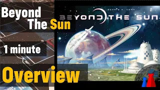 Beyond the Sun -1 minute Overview - Peaky Boardgamer