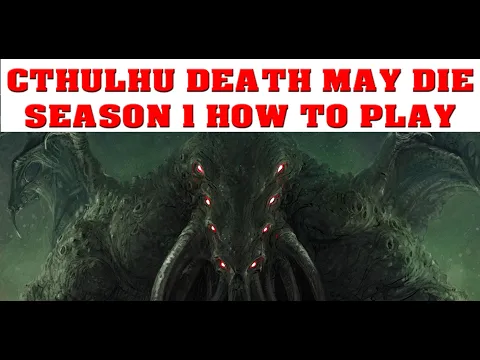 HOW TO PLAY: CTHULHU DEATH MAY DIE SEASON 1 EPISODE 1 | The Game Warrior