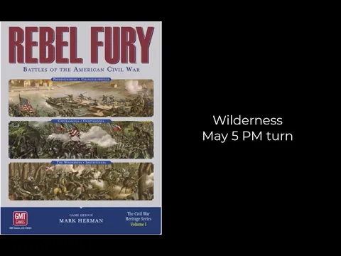 Rebel Fury - Wilderness Intro and May 5 PM turn