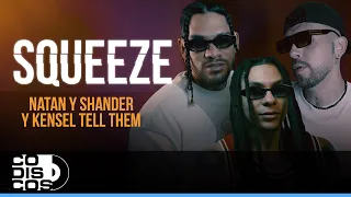 Squeeze, Natan Y Shander Y Kensel Tell Them – Video Oficial