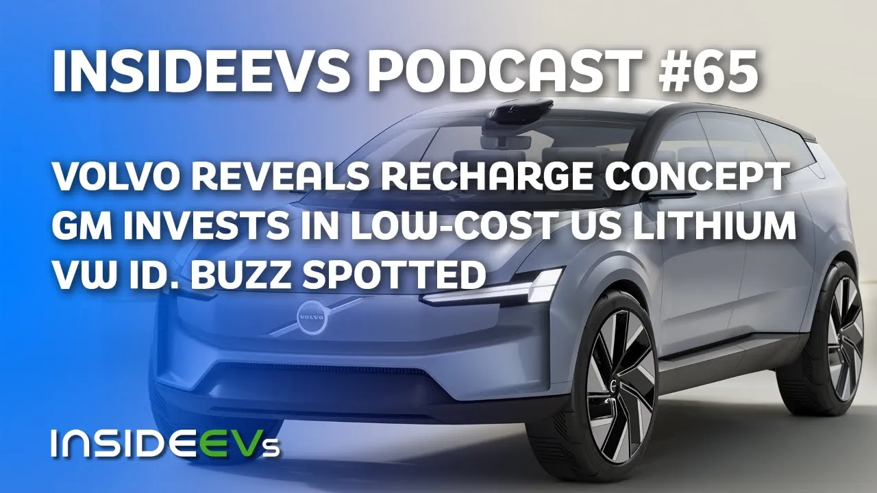 Volvo Recharge Concept, GM Invests In Low-Cost U.S. Lithium Project and VW ID. Buzz Spotted