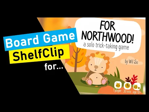 ShelfClips: For Northwood! (Short Board Game Preview)