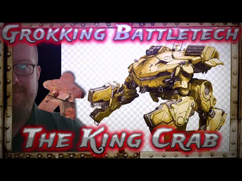 Grokking Battletech, King Crab