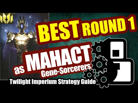 Best Round One as Mahact Gene-Sorcerers - Twilight Imperium: 4th Edition Strategy Guide