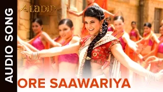 O Re Saawariya (Audio Song) | Aladin | Amitabh Bachchan, Ritesh Deshmukh & Jacqueline Fernandez