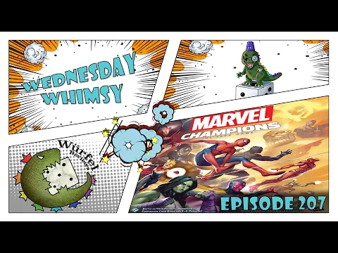Wednesday Whimsy - Episode 207 - Marvel Champions