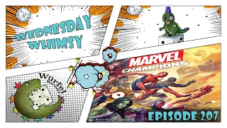 Wednesday Whimsy - Episode 207 - Marvel Champions