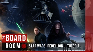 The Board Room- Star Wars: Rebellion One Turn Tutorial