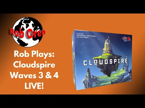 Rob Plays LIVE! Cloudspire Waves 3 & 4