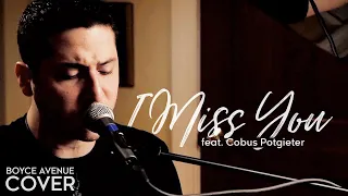 I Miss You - Blink 182 (Boyce Avenue feat. Cobus Potgieter cover) on Spotify & Apple