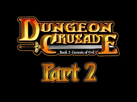 Dungeon Crusade - Part 2