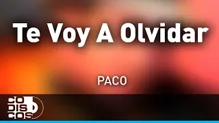 Te Voy A Olvidar, Paco De América - Audio