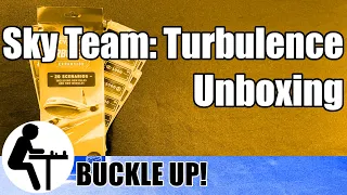 Sky Team: Turbulence Unboxing: Buckle Up!