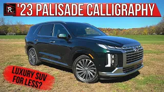 The 2023 Hyundai Palisade Calligraphy Is A Bargain Priced Luxury 3-Row SUV