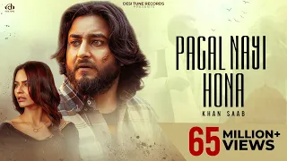 Pagal Nayi Hona Khan Saab Video Song