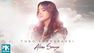 Aline Souza - Tudo Entregarei (Clipe Oficial MK Music)