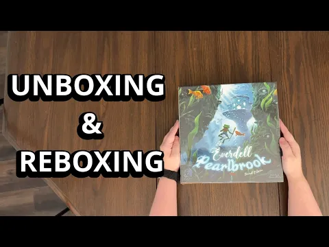 Everdell: Pearlbrook Expansion - Board Game Unboxing & Reboxing - What's Inside the box?