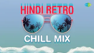 Hindi Retro Chill Mix | Aap Ke Pahloo Men Aakar | Akele Hai Chale Aao | Bahut Shukriya