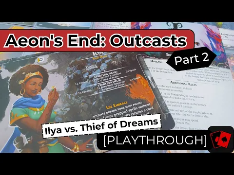 Playthrough 2 | Aeon's End: Outcasts - Ilya vs. Thief of Dreams