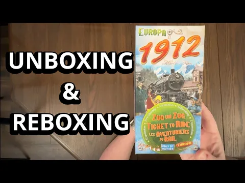 Ticket To Ride: Europa 1912 - Unboxing and Reboxing - What's in the Box?