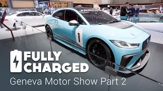 Geneva Motor Show 2018 Part 2 | Fully Charged