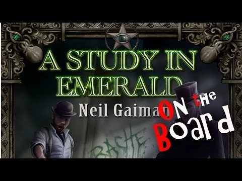 On the Board #33: A Study in Emerald