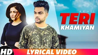 Teri Khaamiyan | Lyrical Video | Akhil |  | Jaani | B Praak | Latest Punjabi Songs 2018